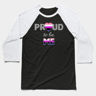 Proud to be Me - Gender Fluid Baseball T-Shirt